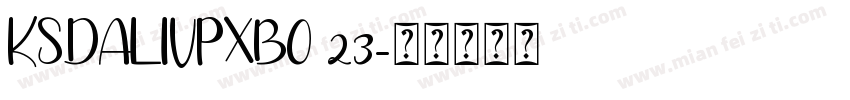 KSDALIVPXBO 23字体转换